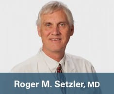 Dr. Roger Michael Setzler, MD